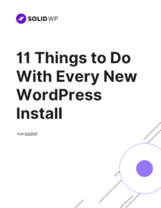 Solid Guide cover saying: "11 Things to do with every new WordPress install."